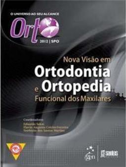 Nova Visão em Ortodontia e Ortopedia Funcional dos Maxilares