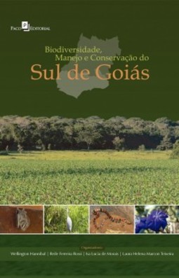 Biodiversidade, manejo e conservação do sul de Goiás