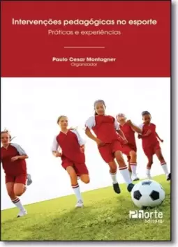 Intervencoes Pedagogicas No Esporte: Pratica E Experiencias