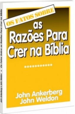 Os Fatos Sobre as Razões Para Crer na Bíblia