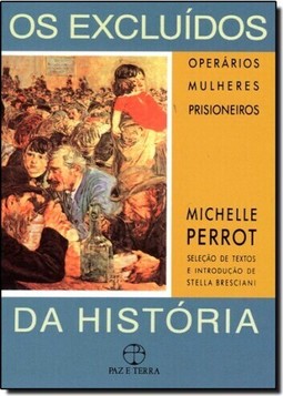 Excluidos Da Historia: Operarios, Mulheres, Prisoneiros