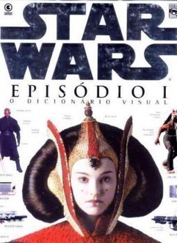 Star Wars: Episodio 1: o Dicionário Visual