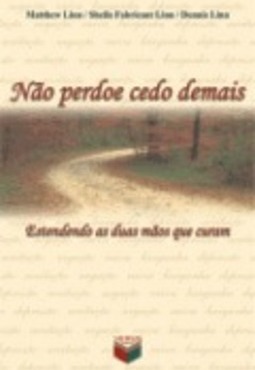 Não Perdoe Cedo Demais: Estendendo as Duas Mãos que Curam