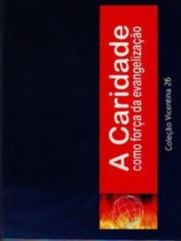 A caridade como força da evangelização (Vicentina #26)