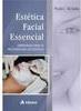 Estética facial essencial: orientações para o profissional de estética