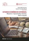 Estudos econômicos setoriais: máquinas e equipamentos, ferrovias, têxtil e calçados