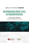 Responsabilidade civil extracontratual: causalidade jurídica - Seleção das consequências do dano