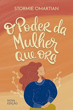 O poder da mulher que ora ― Nova edição
