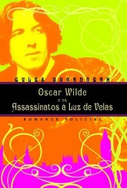OSCAR WILDE E OS ASSASSINOS A LUZ DE VELAS -