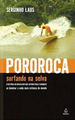Pororoca: Surfando na Selva
