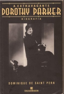 A Extravagante Dorothy Parker: Biografia