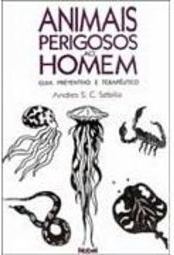 Animais Perigosos ao Homem: Guia Preventivo Terapêutico