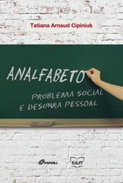 Analfabeto: problema social e desonra pessoal