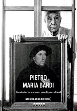 Pietro Maria Bardi: construtor de um novo paradigma cultural