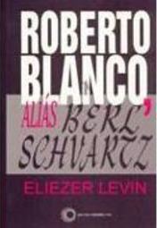 Roberto Blanco, Aliás Berl Schvartz