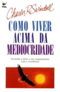 Como Viver Acima da Mediocridade