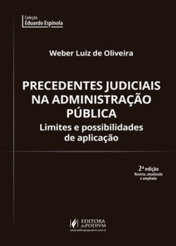 Precedentes judiciais na administração pública: limites e possibilidades de aplicação