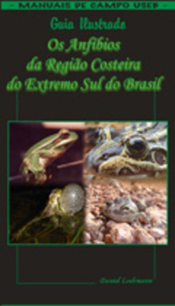 Os anfíbios da região costeira do extremos sul do Brasil - Guia Ilustrado