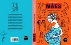Mães: o que Elas Têm a Dizer Sobre Educação