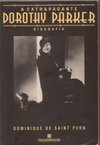 A Extravagante Dorothy Parker: Biografia