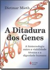 Ditadura Dos Genes A Biotecnologia Entre A Viabilidade Tecnica E A Dignidade Humana