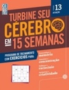 Turbine Seu Cérebro Em 15 Semanas 13 (Turbine Seu Cérebro Em 15 Semanas #13)