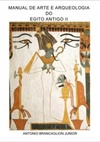 Manual de Arte e Arqueologia do Egito Antigo II (Monografias #6)