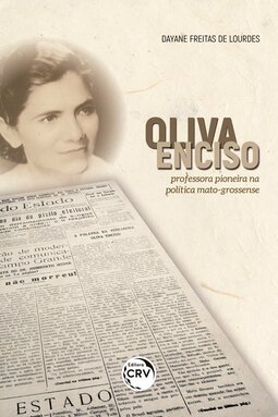 Oliva Enciso: professora pioneira na política mato-grossense