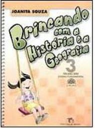 Brincando com a História e a Geografia: 3ª Série Ens. Fundam