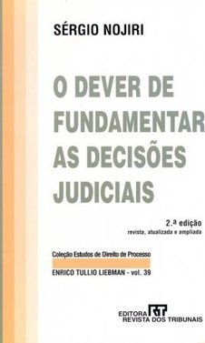 O Dever De Fundamentar As Decisoes Judiciais