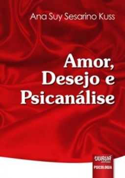 Amor, Desejo e Psicanálise