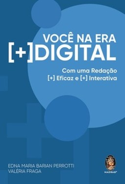 Você na era [+] digital: com uma redação [+] eficaz e [+] interativa