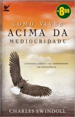 COMO VIVER ACIMA DA MEDIOCRIDADE - LIVRO DE BOLSO