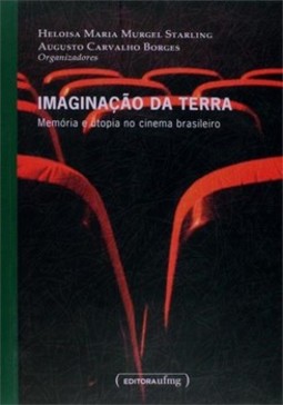 Imaginação da terra: memória e utopia no cinema brasileiro