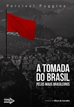 A tomada do Brasil pelos maus brasileiros
