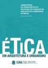Comentários ao Código de Ética e Disciplina do Conselho de Arquitetura e Urbanismo do Brasil