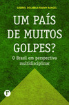 Um país de muitos golpes?: o Brasil em perspectiva multidisciplinar