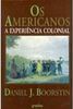 Americanos: a Experiência Colonial, O - Importado
