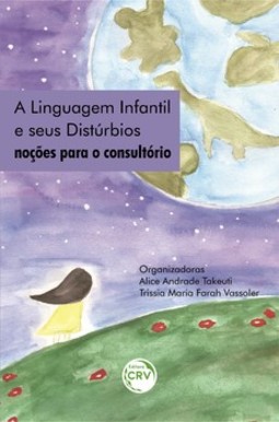 A linguagem infantil e seus distúrbios: noções para o consultório