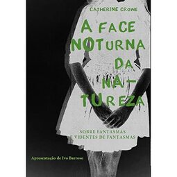 A face noturna da natureza: histórias de fantasmas e de videntes de fantasmas