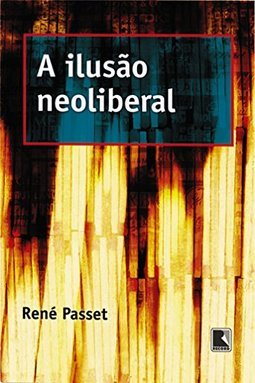 A Ilusão Neoliberal