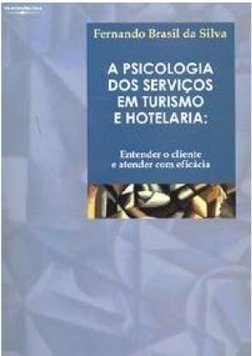 A Psicologia dos Serviços em Turismo e Hotelaria