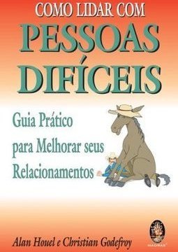 Como Lidar Com Pessoas Difíceis: Guia Prático para Melhorar Seus...