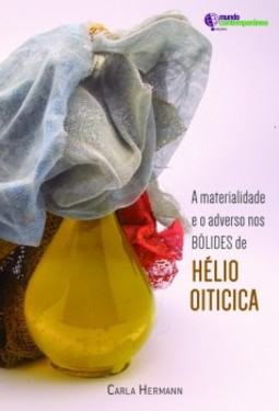 A materialidade e o adverso nos Bólides de Hélio Oiticica