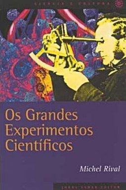 Os Grandes Experimentos Científicos