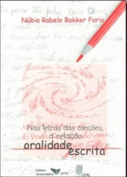 Nas Letras das Canções, a Relação Oralidade-Escrita