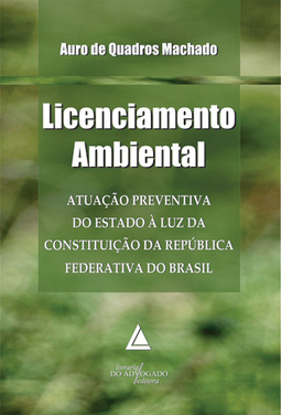 Licenciamento ambiental: Atuação preventiva do Estado à luz da Constituição da República Federativa do Brasil