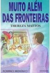 Muito Além das Fronteiras: Romance Mediúnico