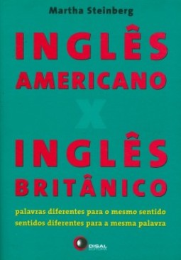 Inglês americano x inglês britânico: palavras diferentes para o mesmo sentido, sentidos diferentes para a mesma palavra