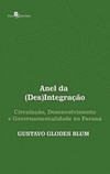 Anel da (des)integração: Circulação, desenvolvimento e governamentalidade no Paraná